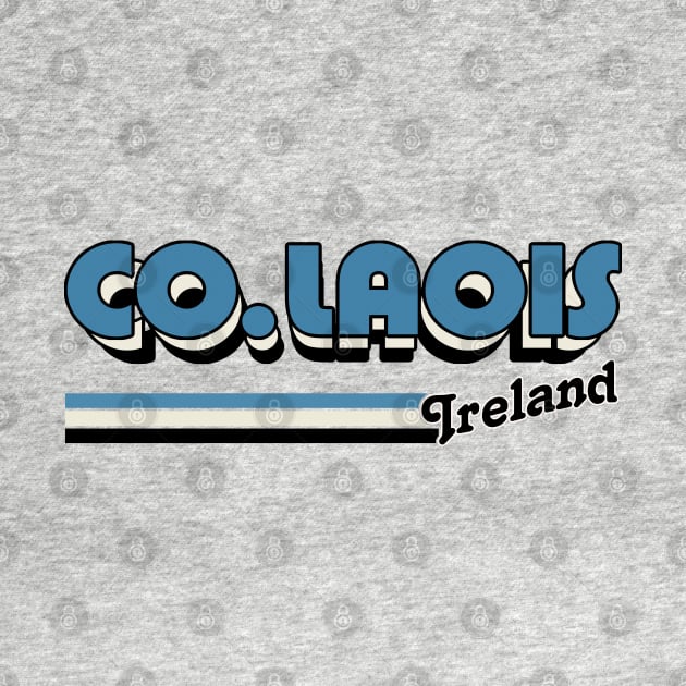 County Laois / Irish Retro County Pride Design by feck!